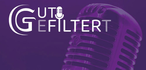 Podcast Gut gefiltert